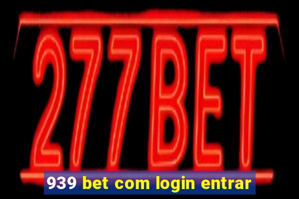 939 bet com login entrar