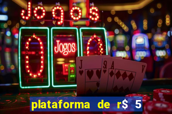 plataforma de r$ 5 jogo do tigrinho