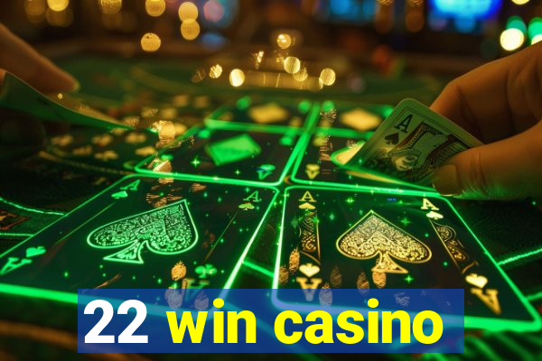 22 win casino