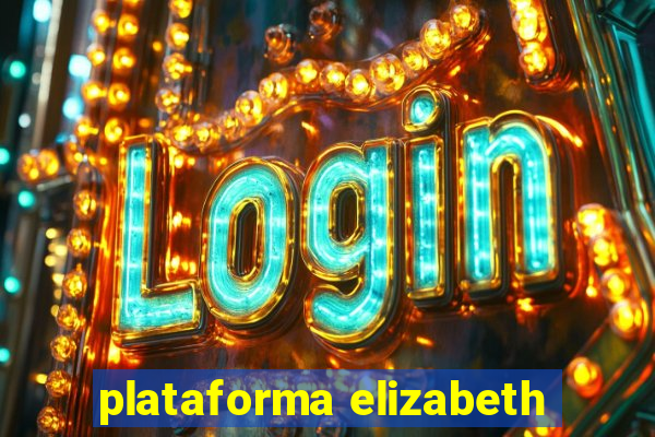 plataforma elizabeth