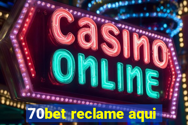 70bet reclame aqui