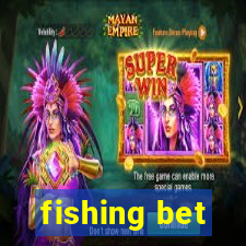 fishing bet