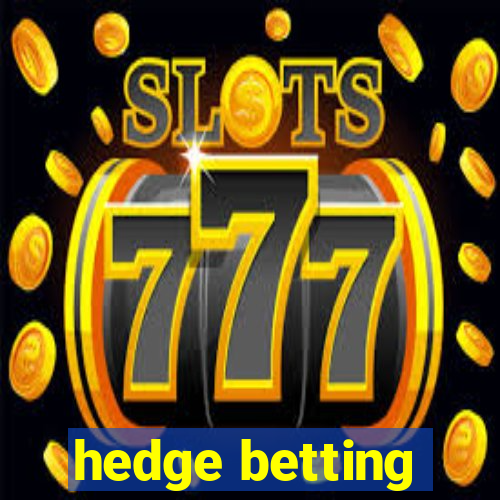 hedge betting