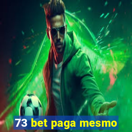 73 bet paga mesmo