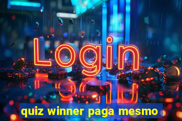 quiz winner paga mesmo