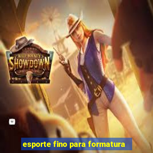 esporte fino para formatura