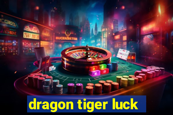 dragon tiger luck