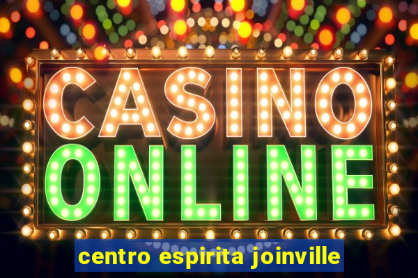 centro espirita joinville