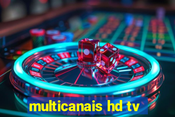 multicanais hd tv