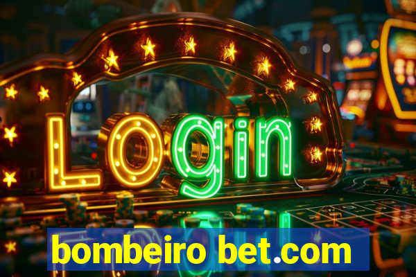 bombeiro bet.com