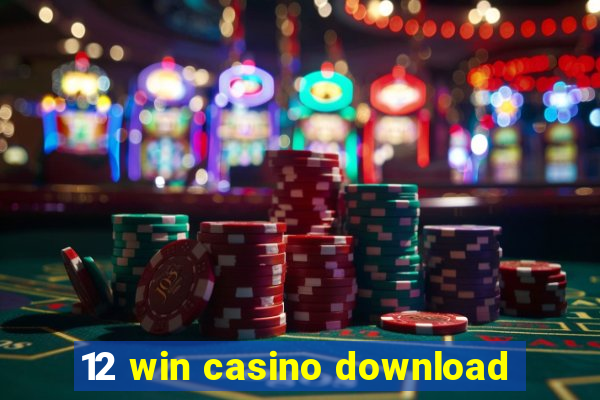 12 win casino download