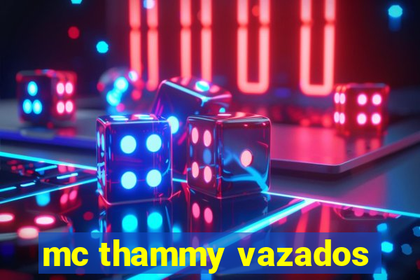 mc thammy vazados