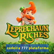 cadeira 777 plataforma