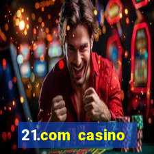 21.com casino online casino easy withdrawal