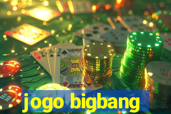 jogo bigbang