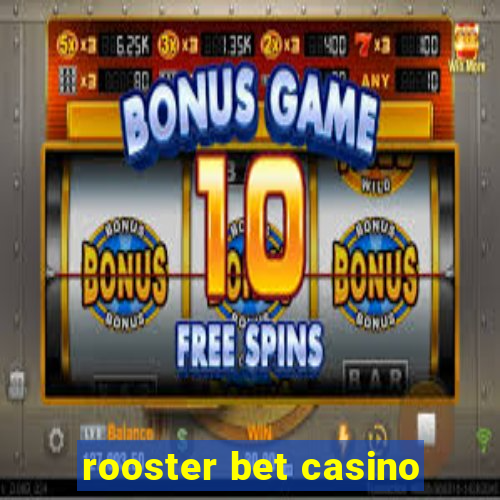 rooster bet casino