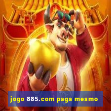 jogo 885.com paga mesmo