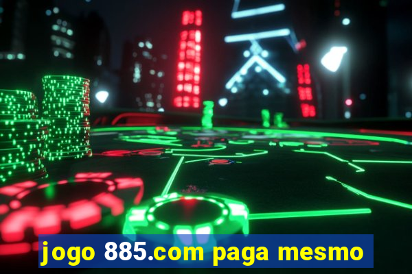 jogo 885.com paga mesmo