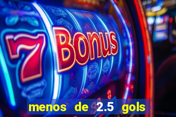 menos de 2.5 gols o que significa