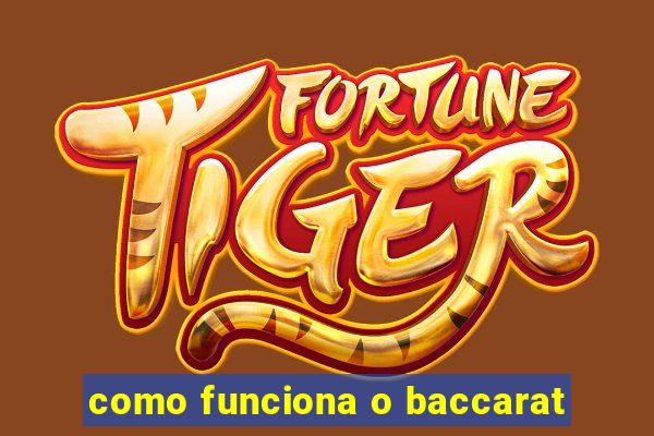 como funciona o baccarat