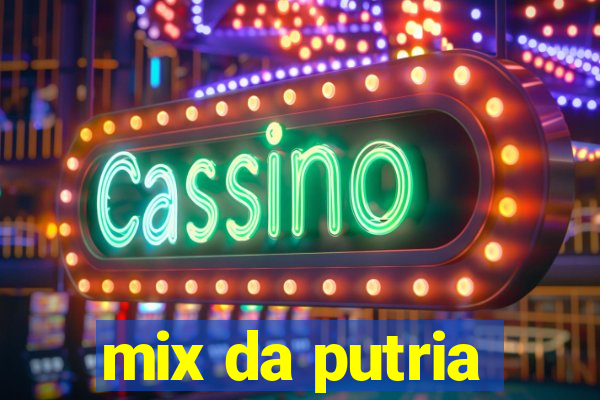 mix da putria