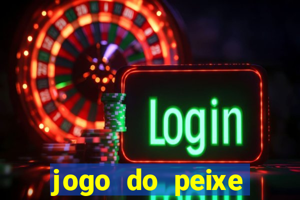 jogo do peixe ganhar dinheiro