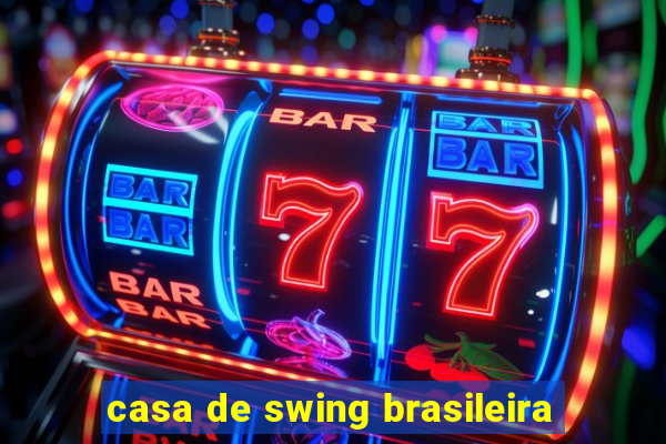 casa de swing brasileira