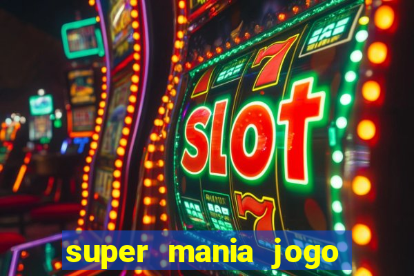 super mania jogo do bicho