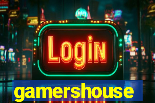 gamershouse