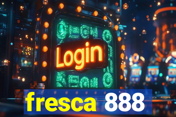 fresca 888