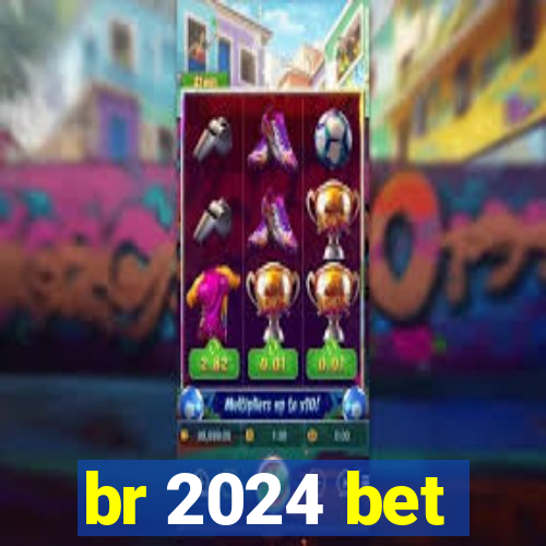 br 2024 bet