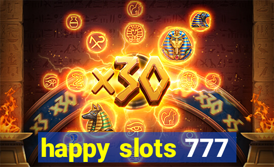 happy slots 777