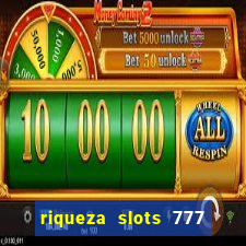 riqueza slots 777 paga mesmo