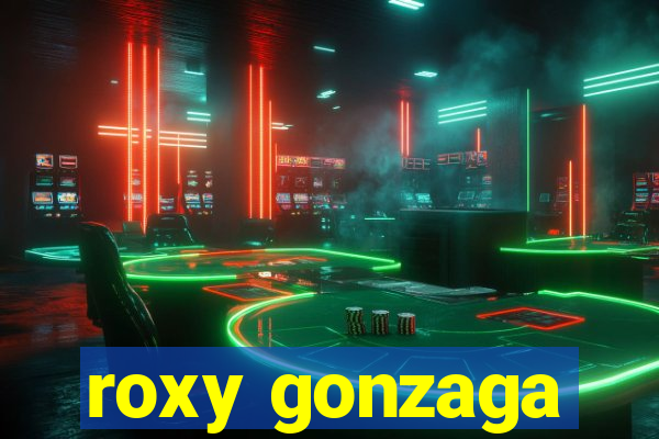 roxy gonzaga