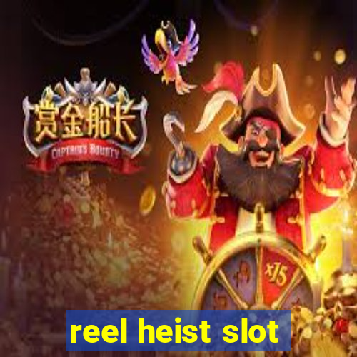 reel heist slot