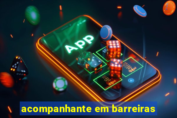 acompanhante em barreiras