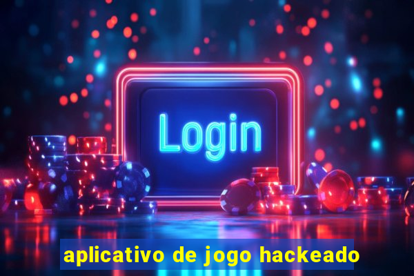 aplicativo de jogo hackeado