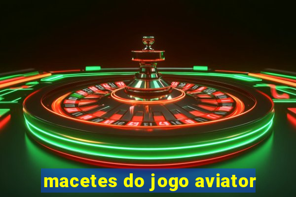 macetes do jogo aviator