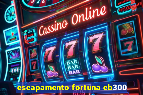 escapamento fortuna cb300