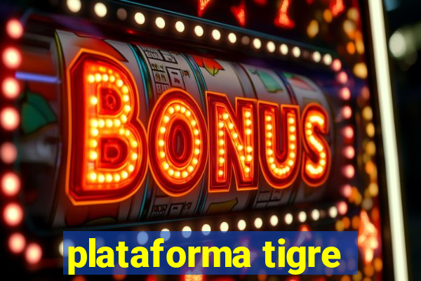 plataforma tigre