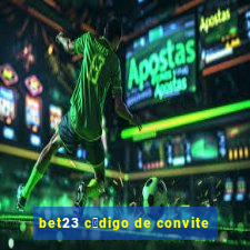 bet23 c贸digo de convite