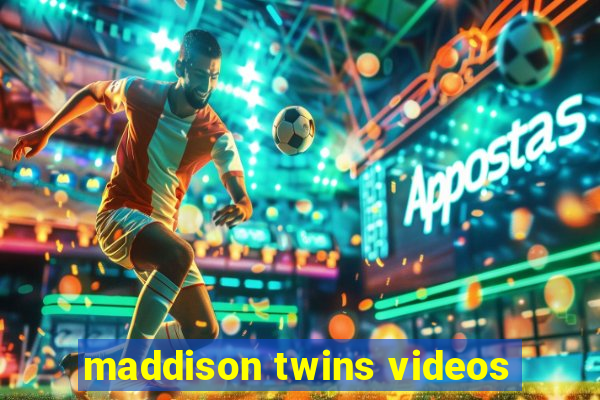 maddison twins videos