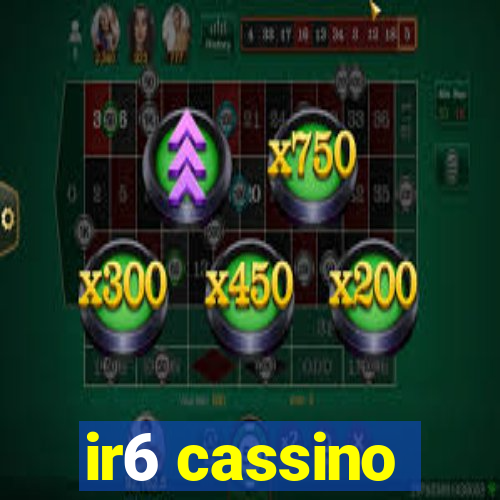 ir6 cassino