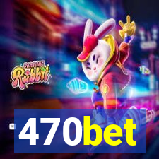 470bet