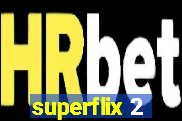 superflix 2