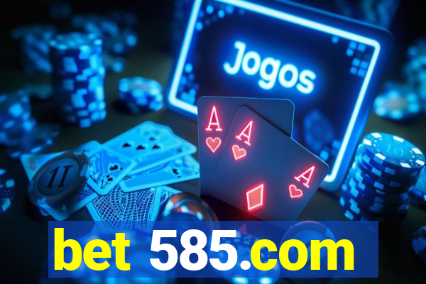 bet 585.com