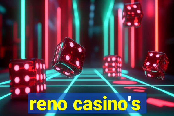 reno casino's