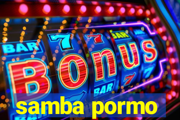 samba pormo