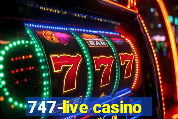 747-live casino