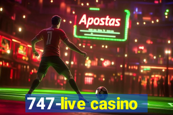 747-live casino